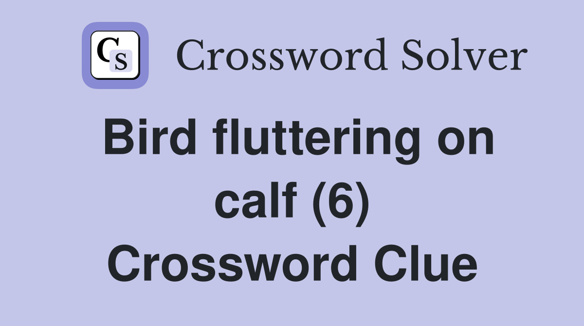 Bird fluttering on calf (6) Crossword Clue