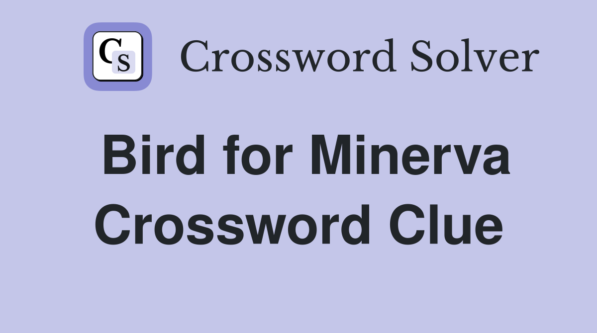 Bird for Minerva Crossword Clue