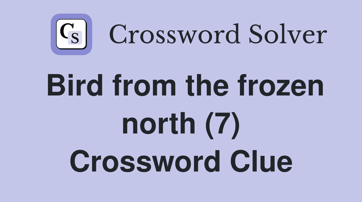 Bird from the frozen north (7) Crossword Clue