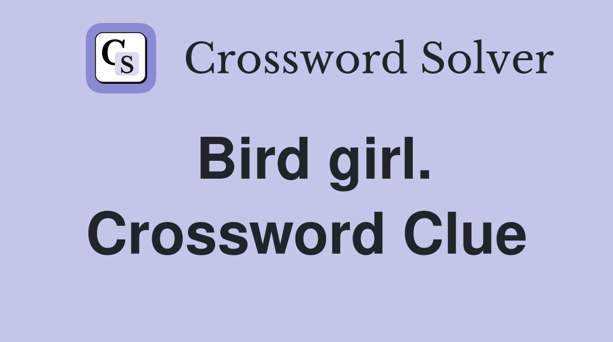 Bird girl. Crossword Clue