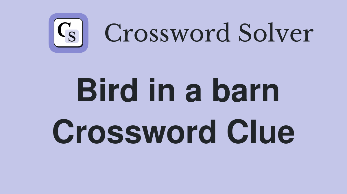 Bird in a barn Crossword Clue