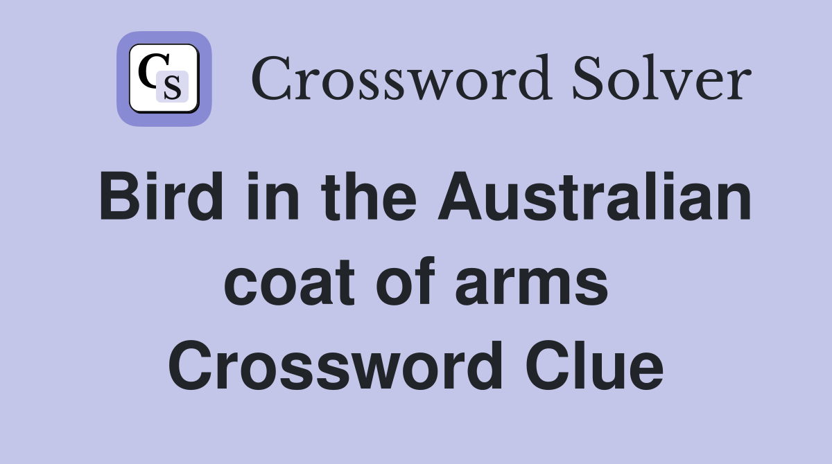 Bird in the Australian coat of arms Crossword Clue