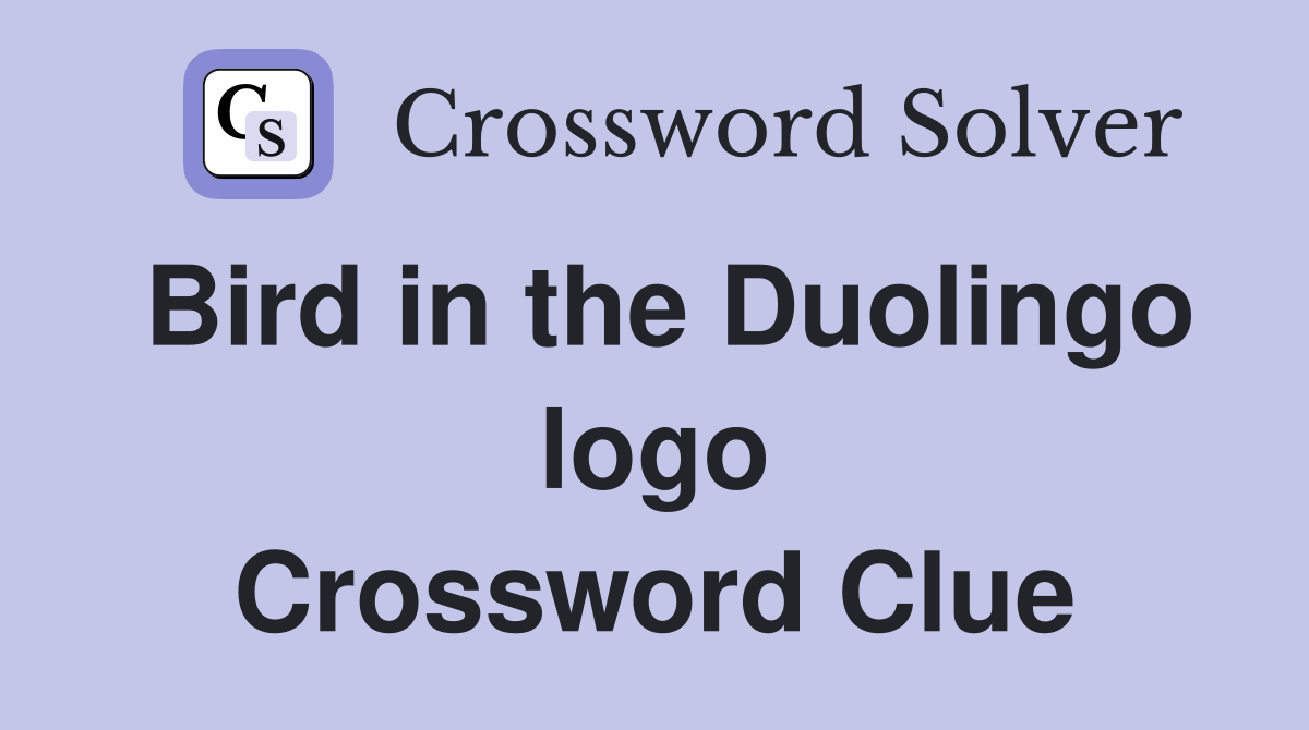 Bird in the Duolingo logo Crossword Clue