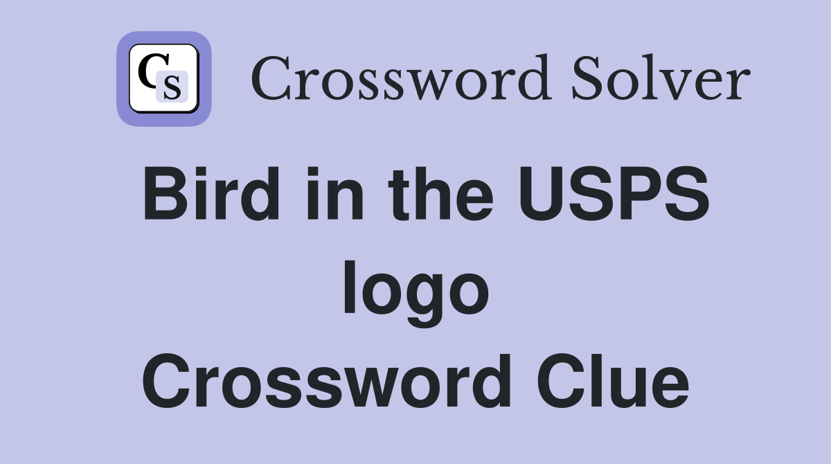 Bird in the USPS logo Crossword Clue