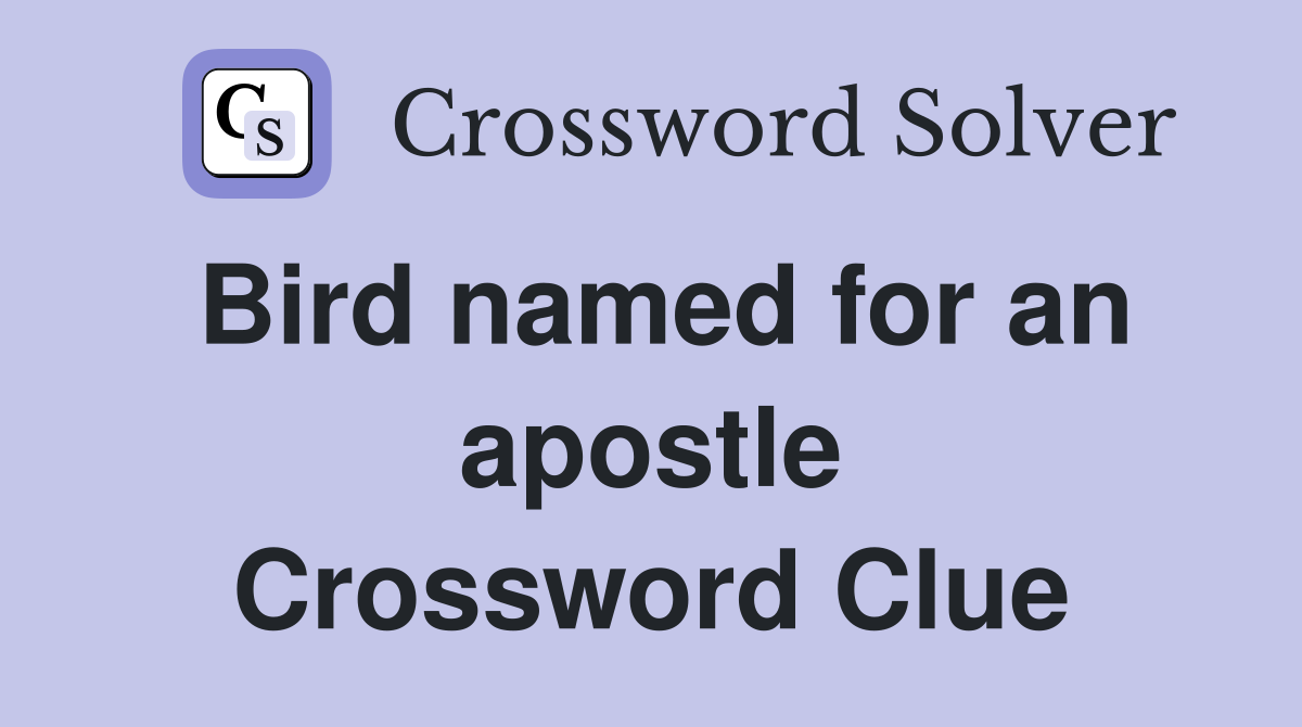 Bird named for an apostle Crossword Clue
