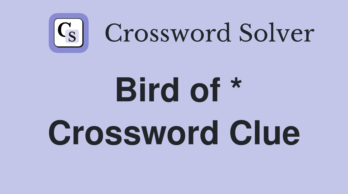 Bird of * Crossword Clue