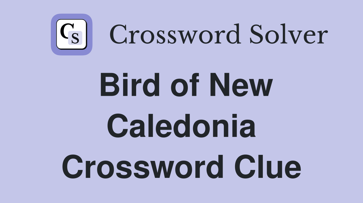 Bird of New Caledonia Crossword Clue
