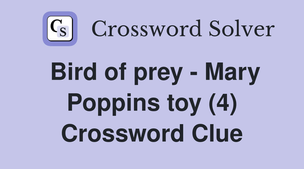 Bird of prey - Mary Poppins toy (4) Crossword Clue