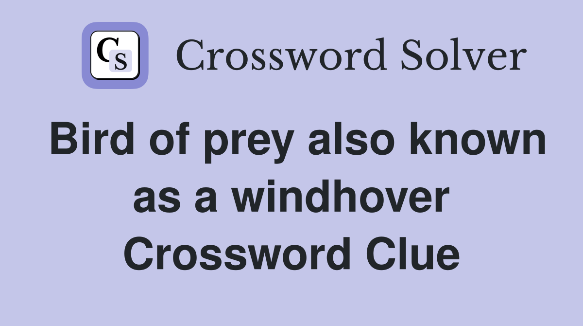 Bird of prey also known as a windhover Crossword Clue