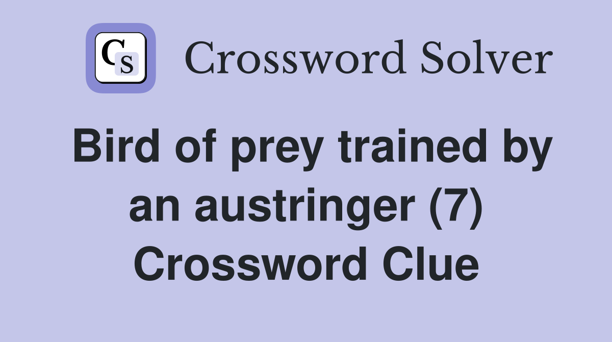 Bird of prey trained by an austringer (7) Crossword Clue