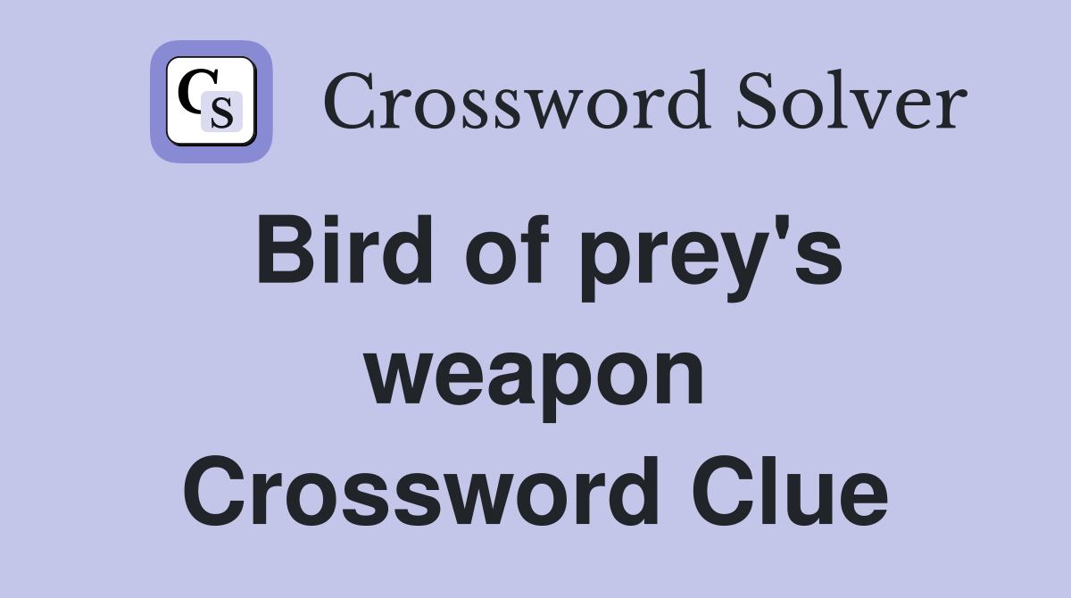 Bird of prey's weapon Crossword Clue