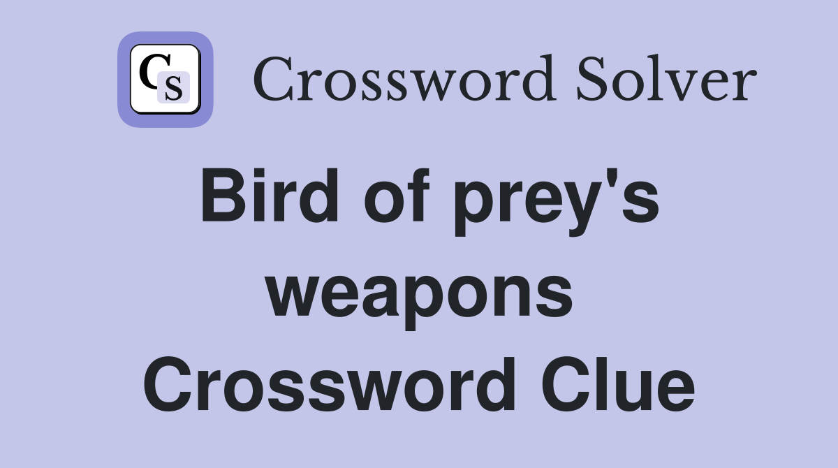 Bird of prey's weapons Crossword Clue
