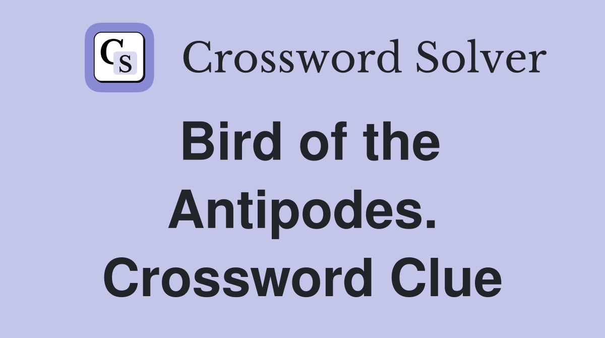 Bird of the Antipodes. Crossword Clue