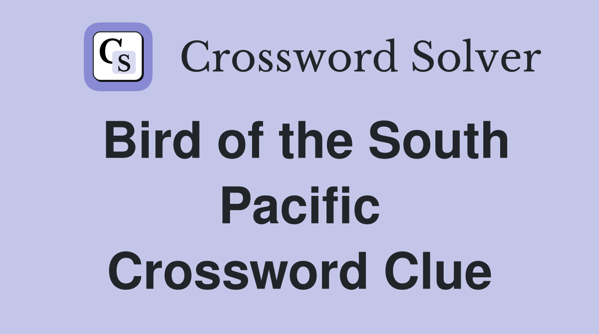 Bird of the South Pacific Crossword Clue