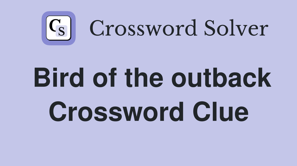 Bird of the outback Crossword Clue
