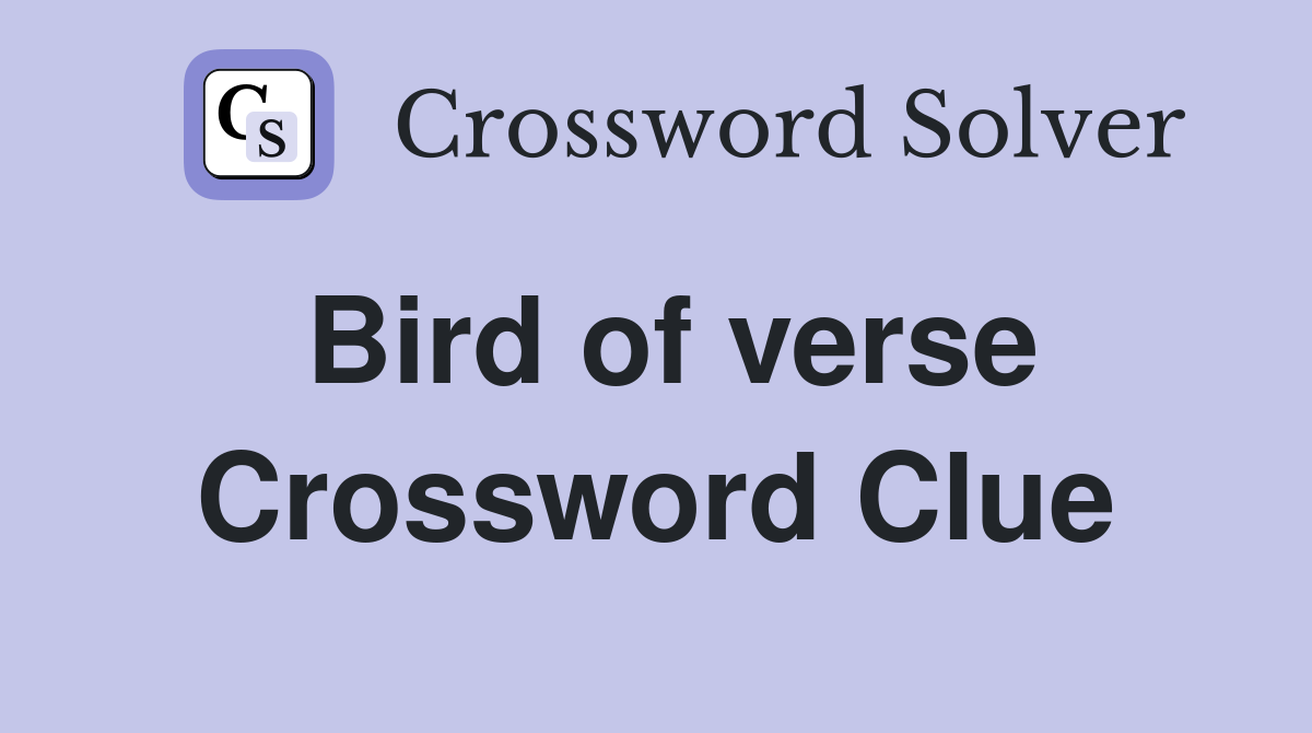 Bird of verse Crossword Clue