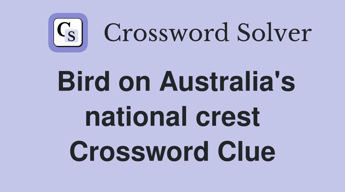 Bird on Australia's national crest Crossword Clue