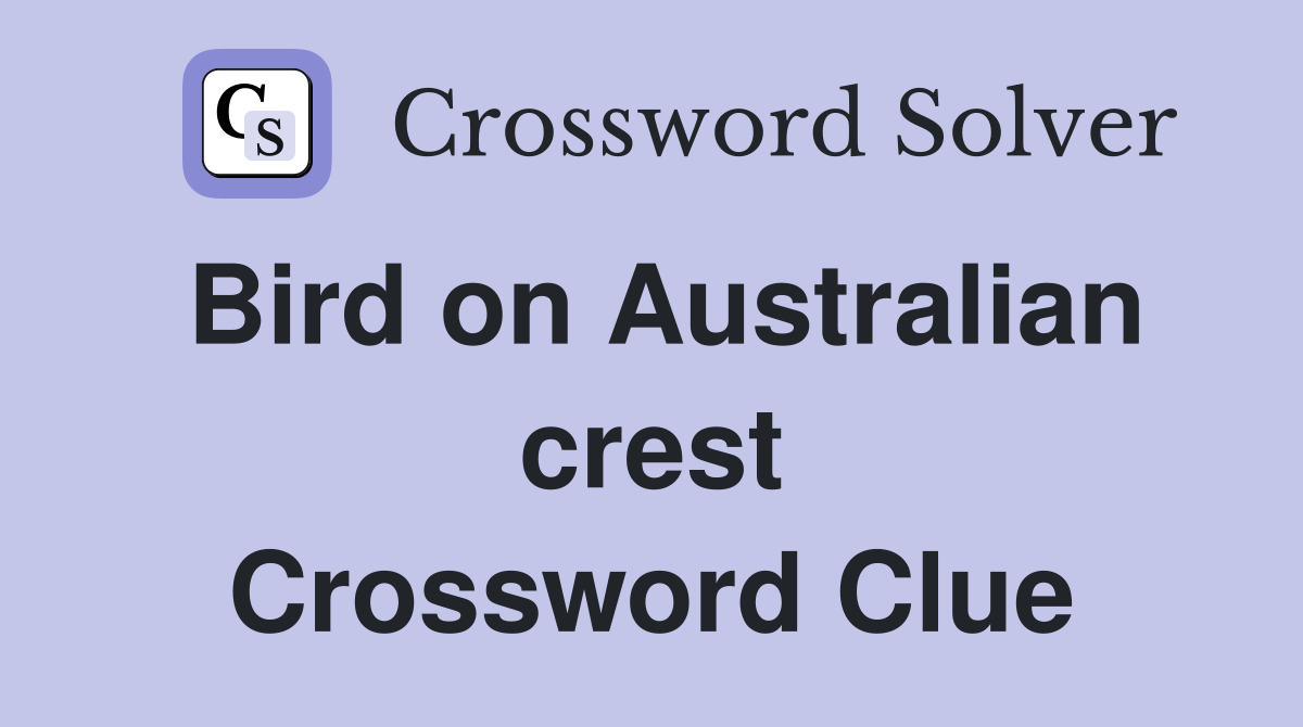 Bird on Australian crest Crossword Clue