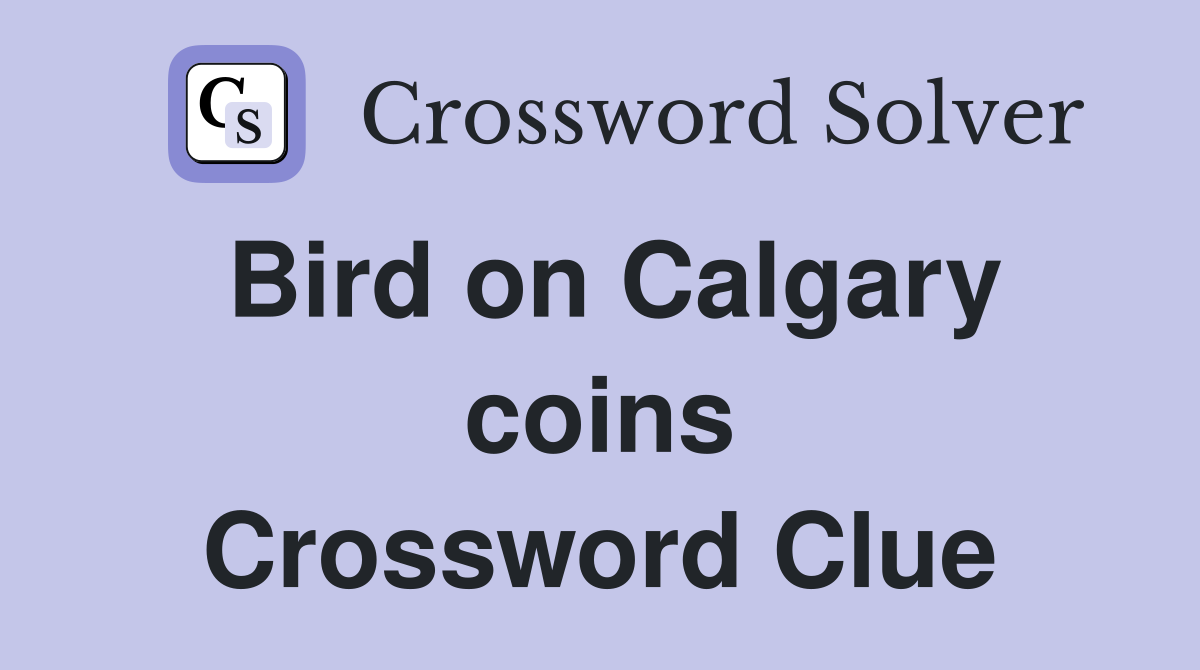 Bird on Calgary coins Crossword Clue