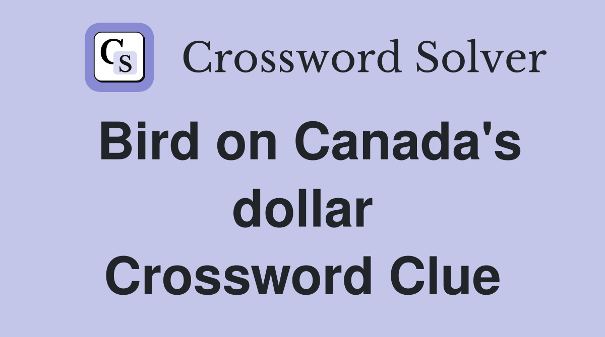 Bird on Canada's dollar Crossword Clue