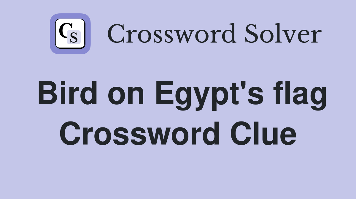 Bird on Egypt's flag Crossword Clue