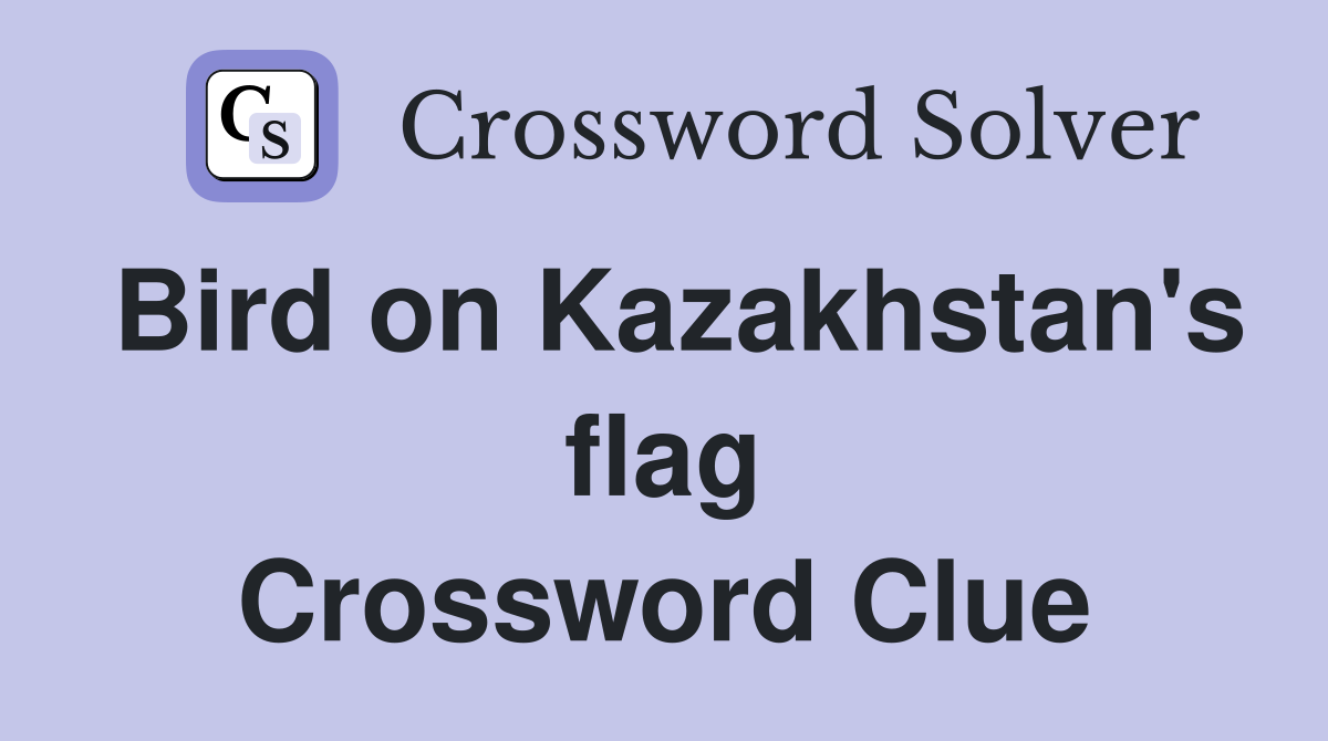 Bird on Kazakhstan's flag Crossword Clue