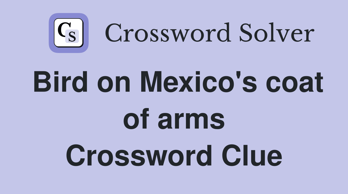 Bird on Mexico's coat of arms Crossword Clue