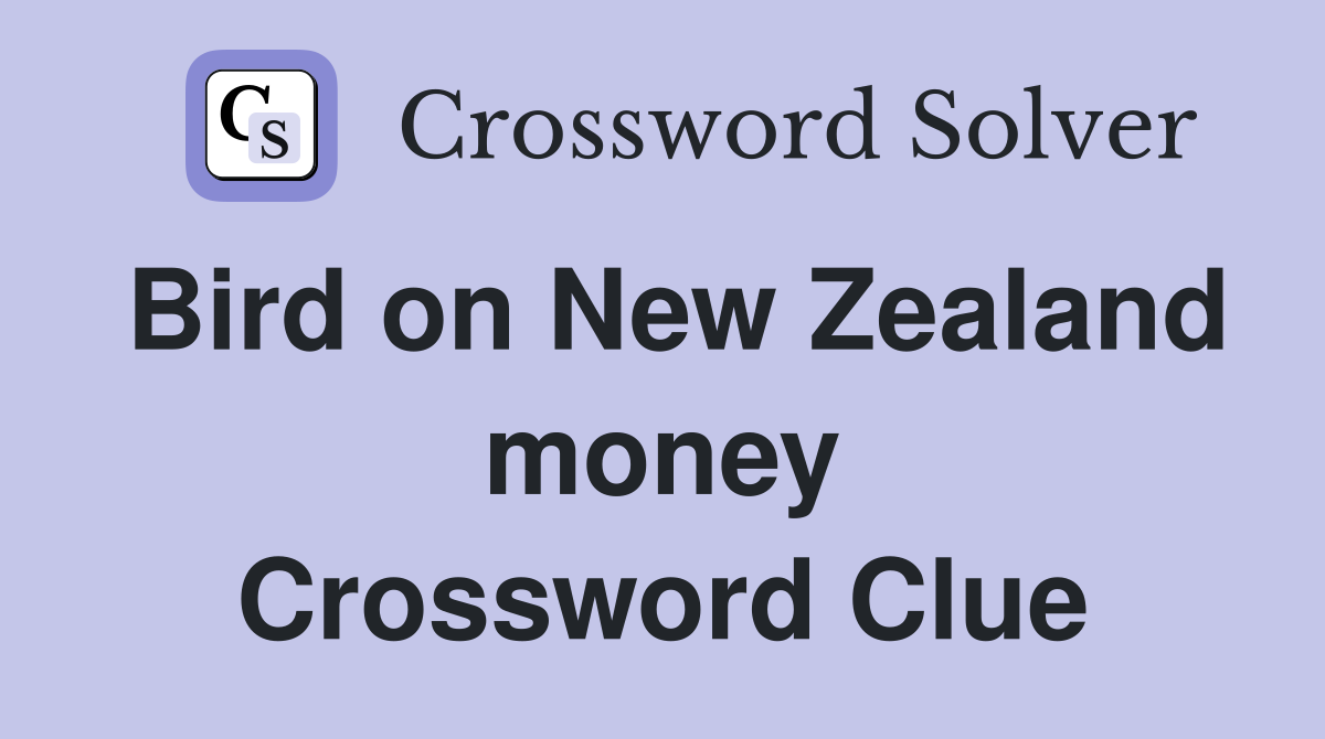 Bird on New Zealand money Crossword Clue