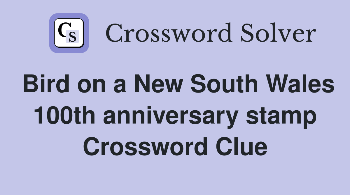 Bird on a New South Wales 100th anniversary stamp Crossword Clue