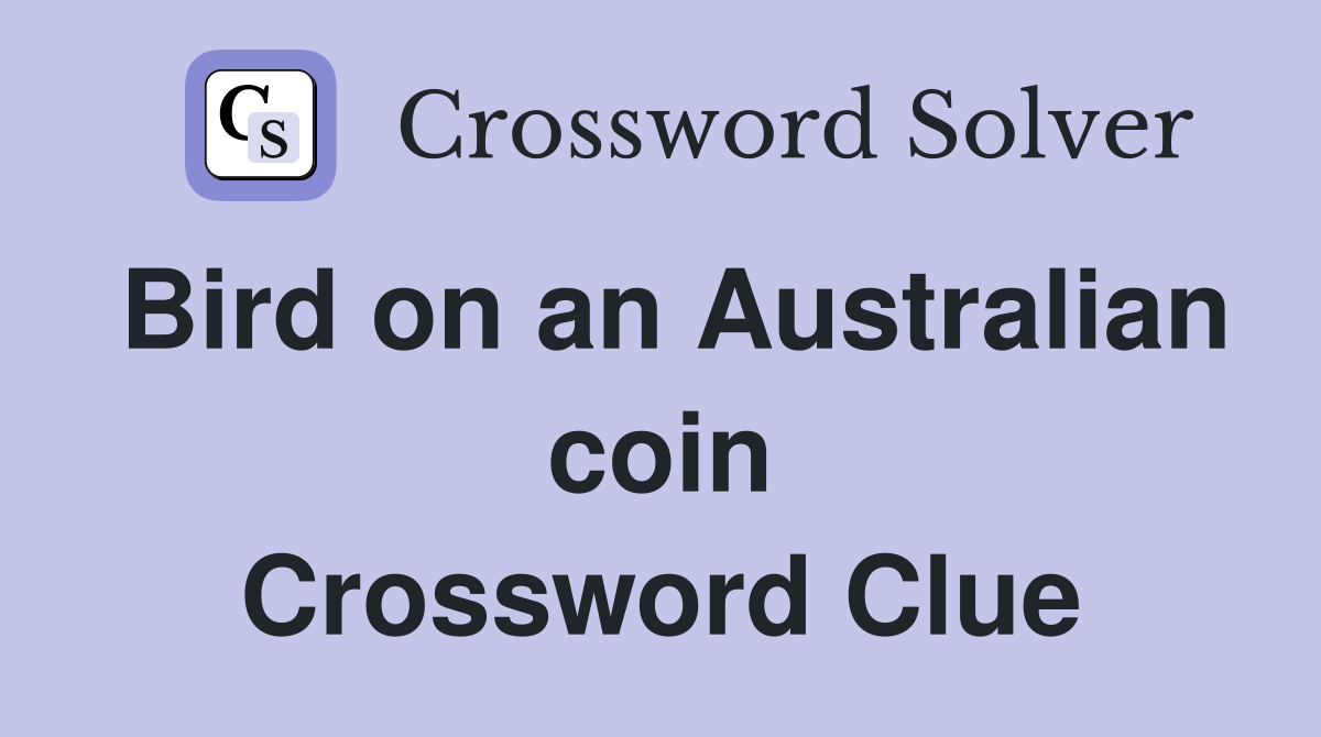 Bird on an Australian coin Crossword Clue