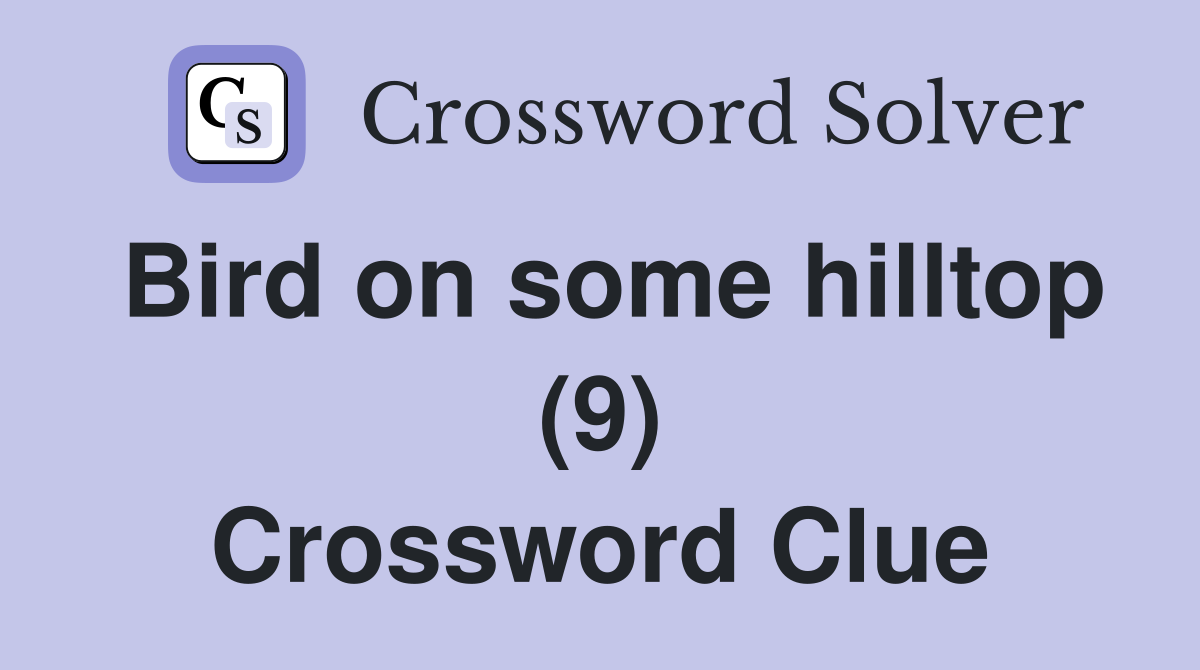 Bird on some hilltop (9) Crossword Clue