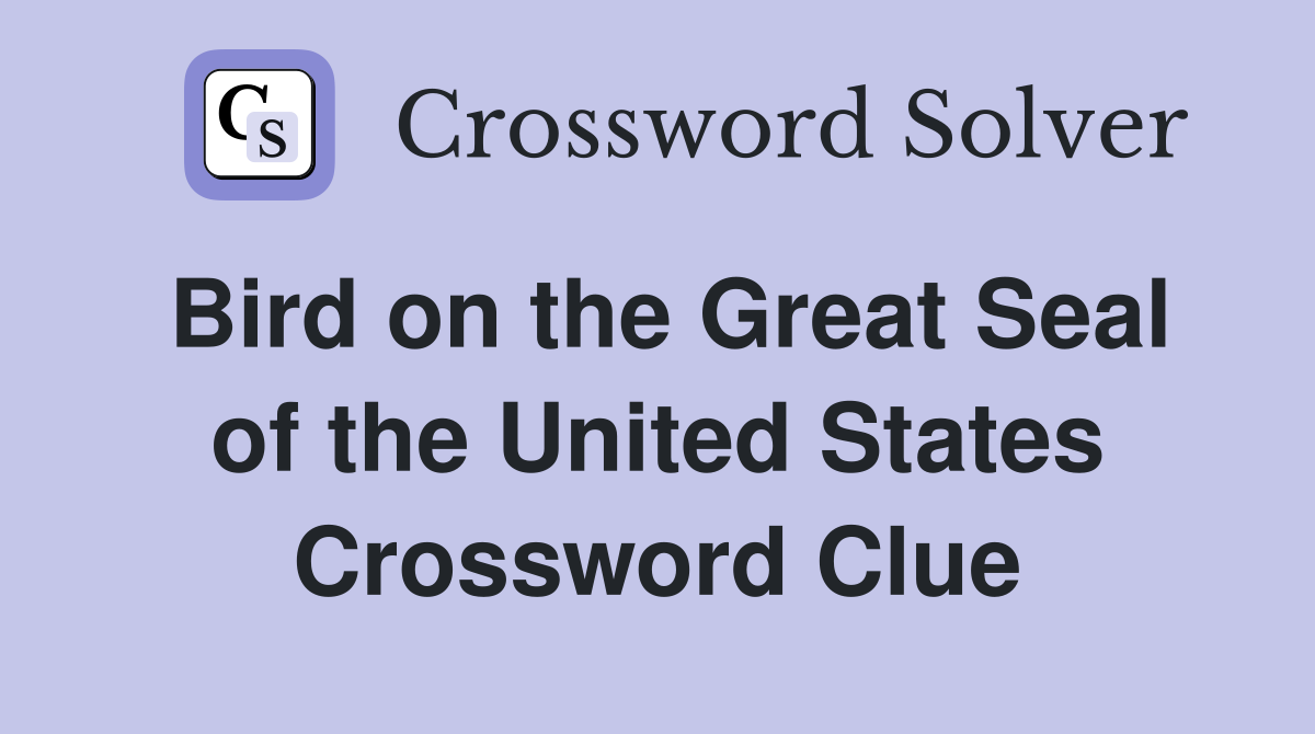 Bird on the Great Seal of the United States Crossword Clue