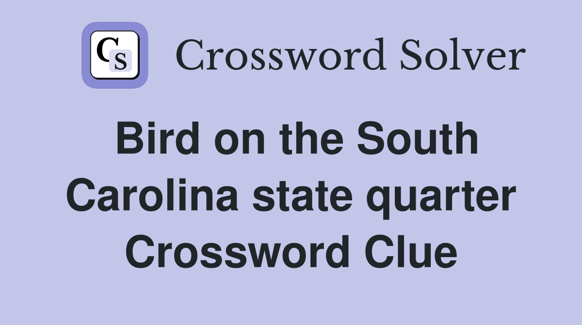 Bird on the South Carolina state quarter Crossword Clue