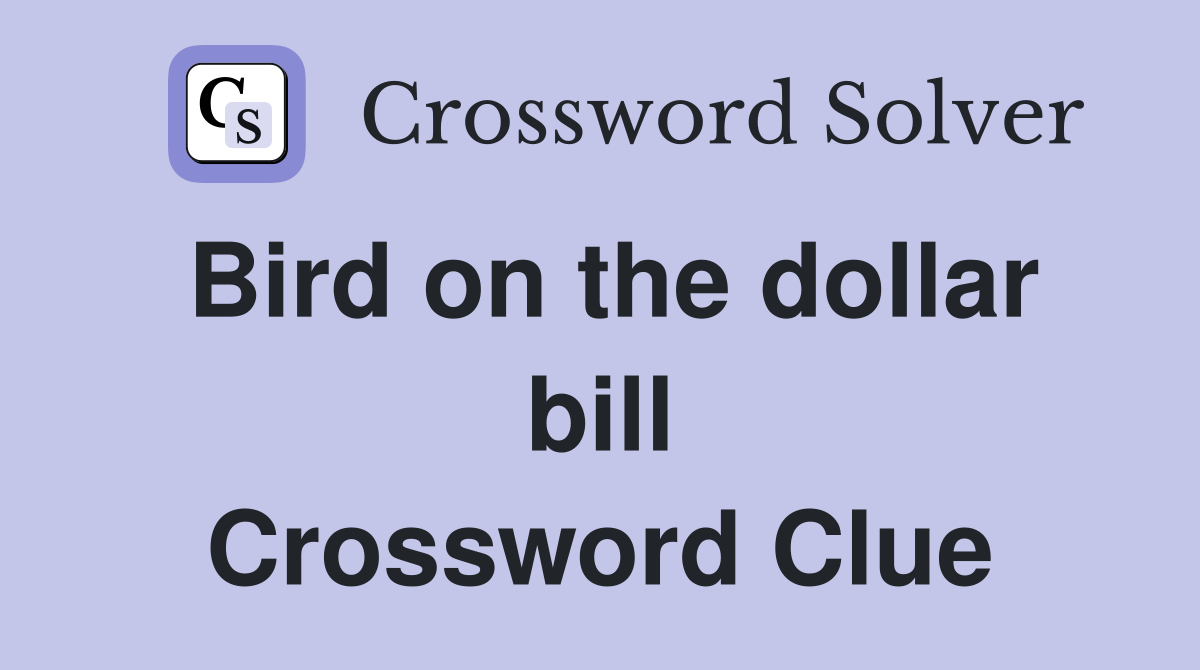Bird on the dollar bill Crossword Clue
