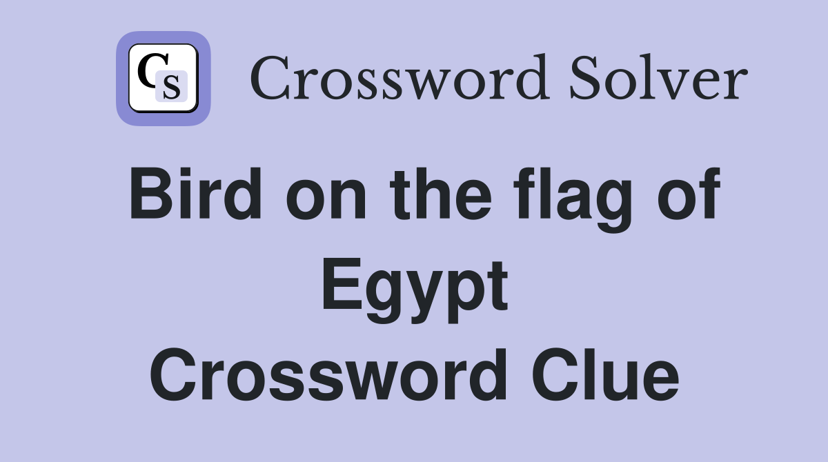 Bird on the flag of Egypt Crossword Clue