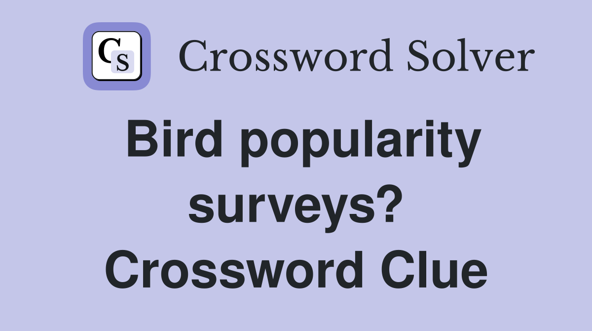 Bird popularity surveys? Crossword Clue