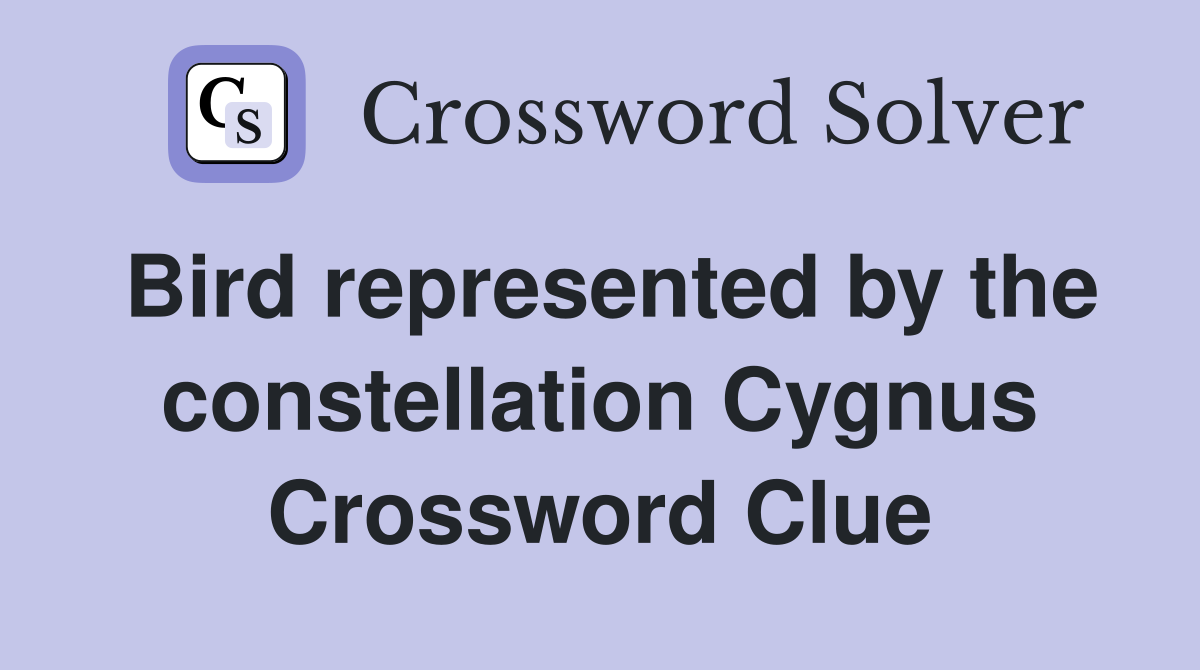 Bird represented by the constellation Cygnus Crossword Clue