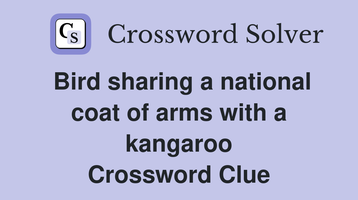 Bird sharing a national coat of arms with a kangaroo Crossword Clue