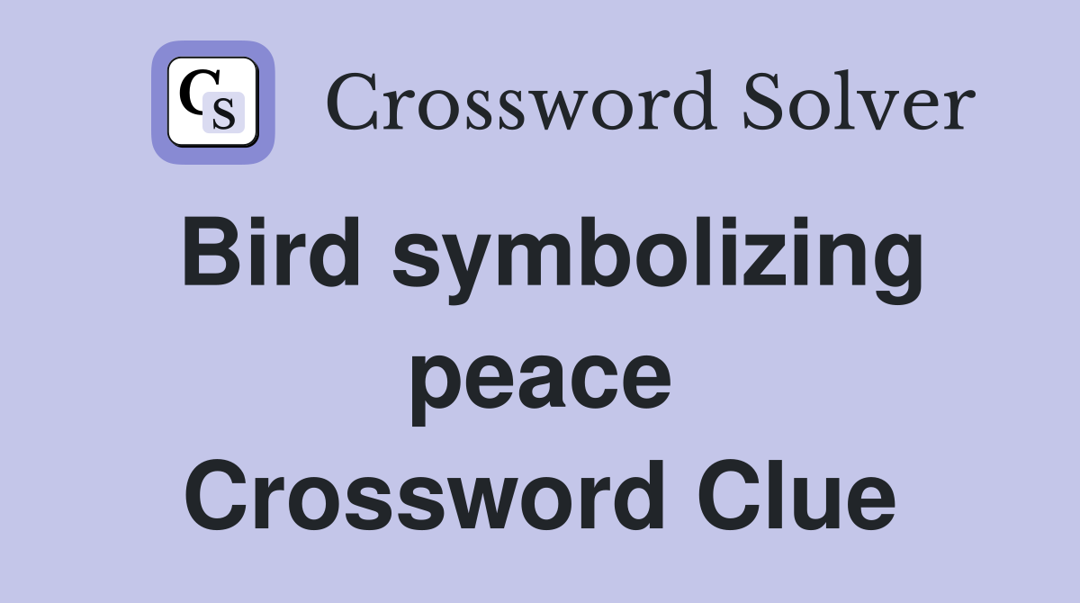 Bird symbolizing peace Crossword Clue