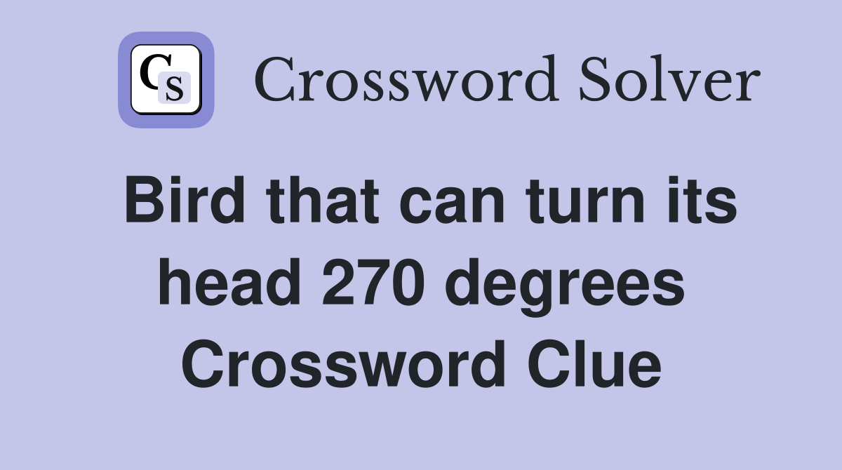 Bird that can turn its head 270 degrees Crossword Clue