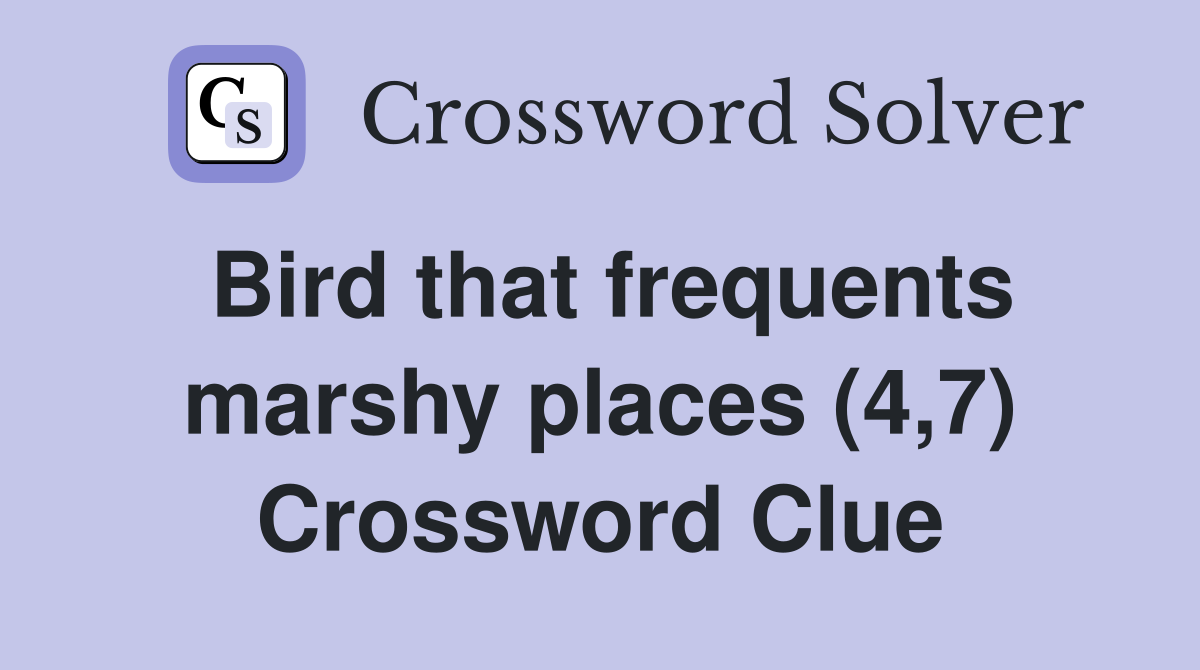 Bird that frequents marshy places (4,7) Crossword Clue