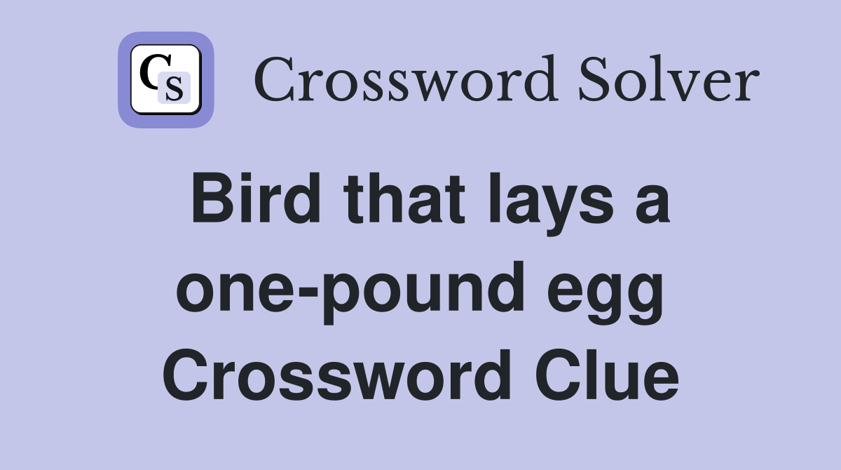 Bird that lays a one-pound egg Crossword Clue