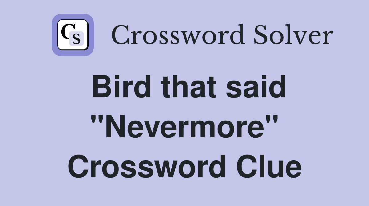 Bird that said "Nevermore" Crossword Clue