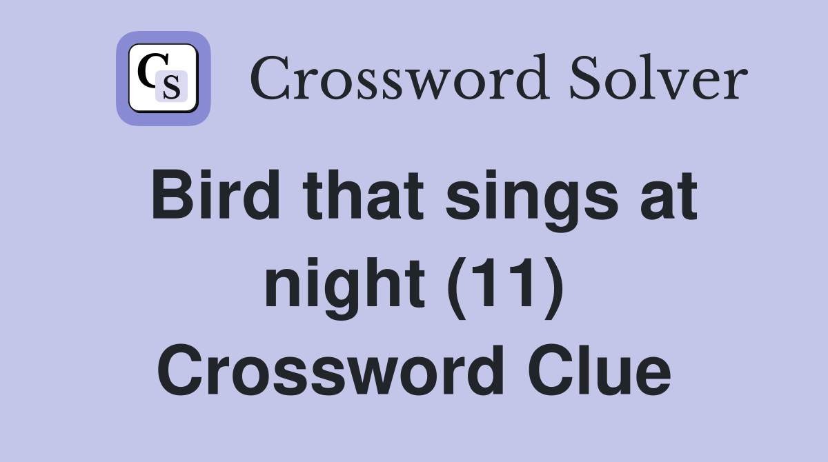 Bird that sings at night (11) Crossword Clue