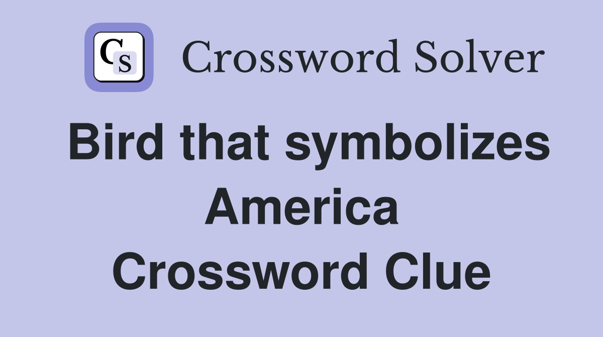 Bird that symbolizes America Crossword Clue