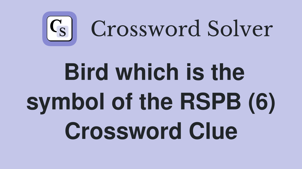 Bird which is the symbol of the RSPB (6) Crossword Clue