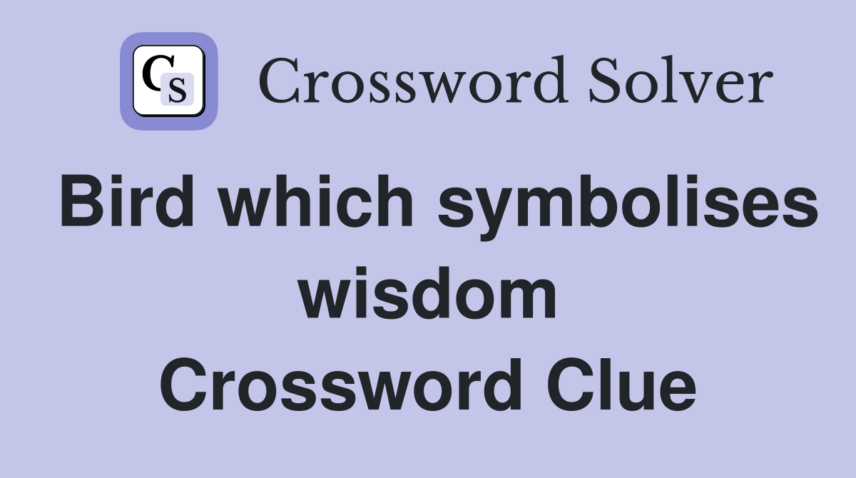 Bird which symbolises wisdom Crossword Clue
