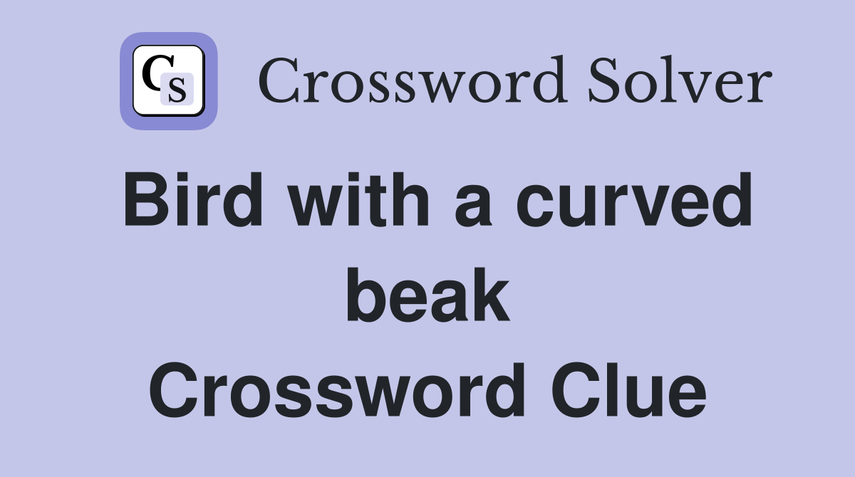 Bird with a curved beak Crossword Clue