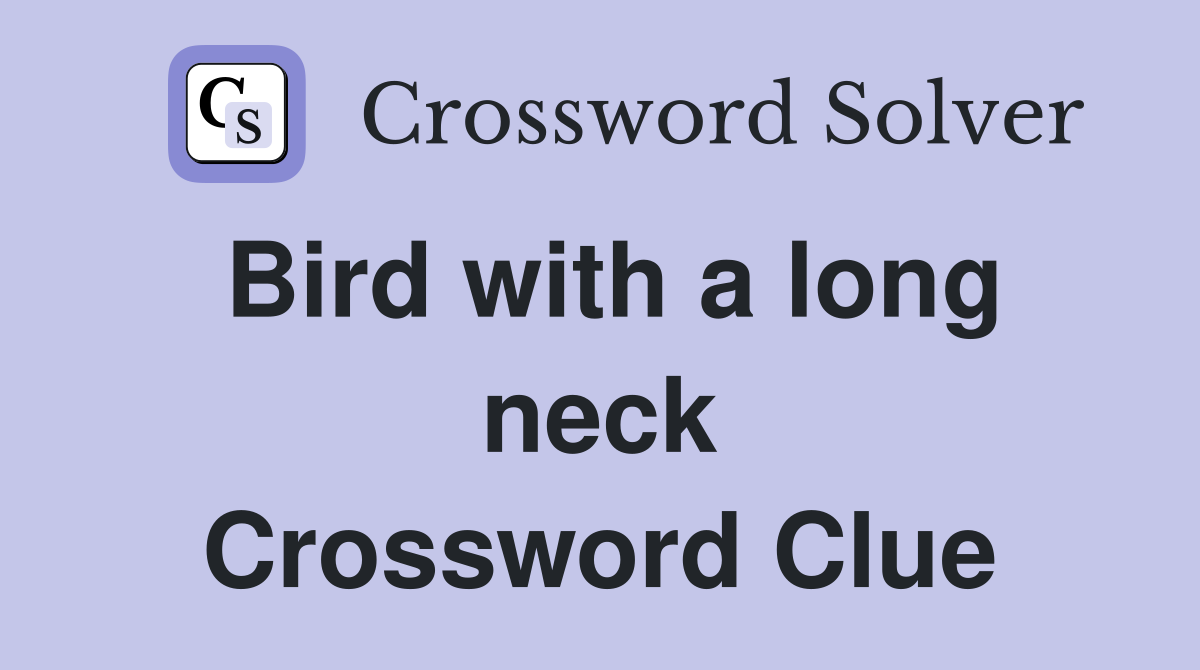 Bird with a long neck Crossword Clue