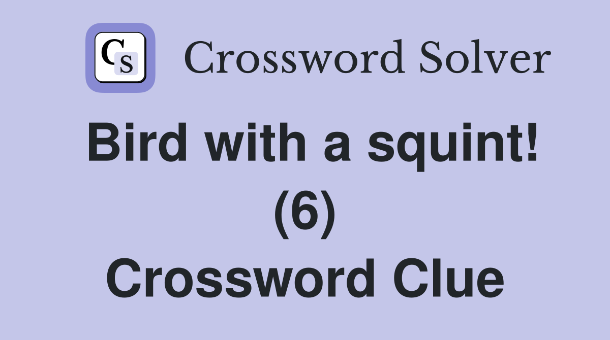 Bird with a squint! (6) Crossword Clue